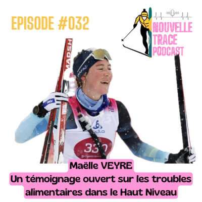 Ep #032 Maëlle Veyre - Un témoignage ouvert sur les troubles alimentaires dans le Haut Niveau cover