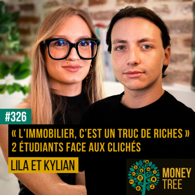 #326 - «L’immobilier, un truc de riches» : 2 étudiants face aux clichés sur l’immobilier (Lila / Kylian) cover