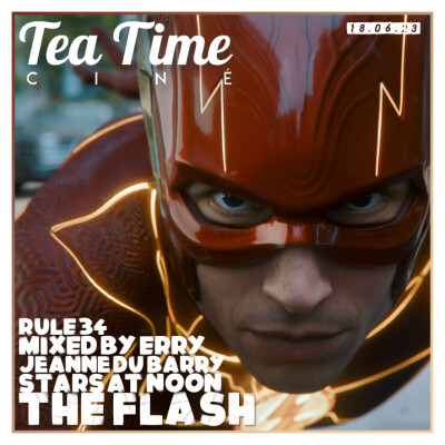 18.06.23 | THE FLASH, STARS AT NOON, JEANNE DU BARRY & MIXED BY ERRY cover