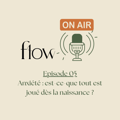 #05 - Anxiété : est-ce-que tout est joué dès la naissance ? cover