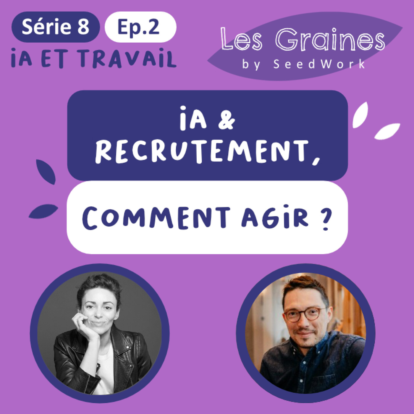 Série 8 - Episode 2 : IA & recrutement : Comment agir ?