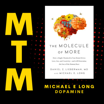 Author Michael E. Long: "The Molecule of More" (How Dopamine rules our lives) cover