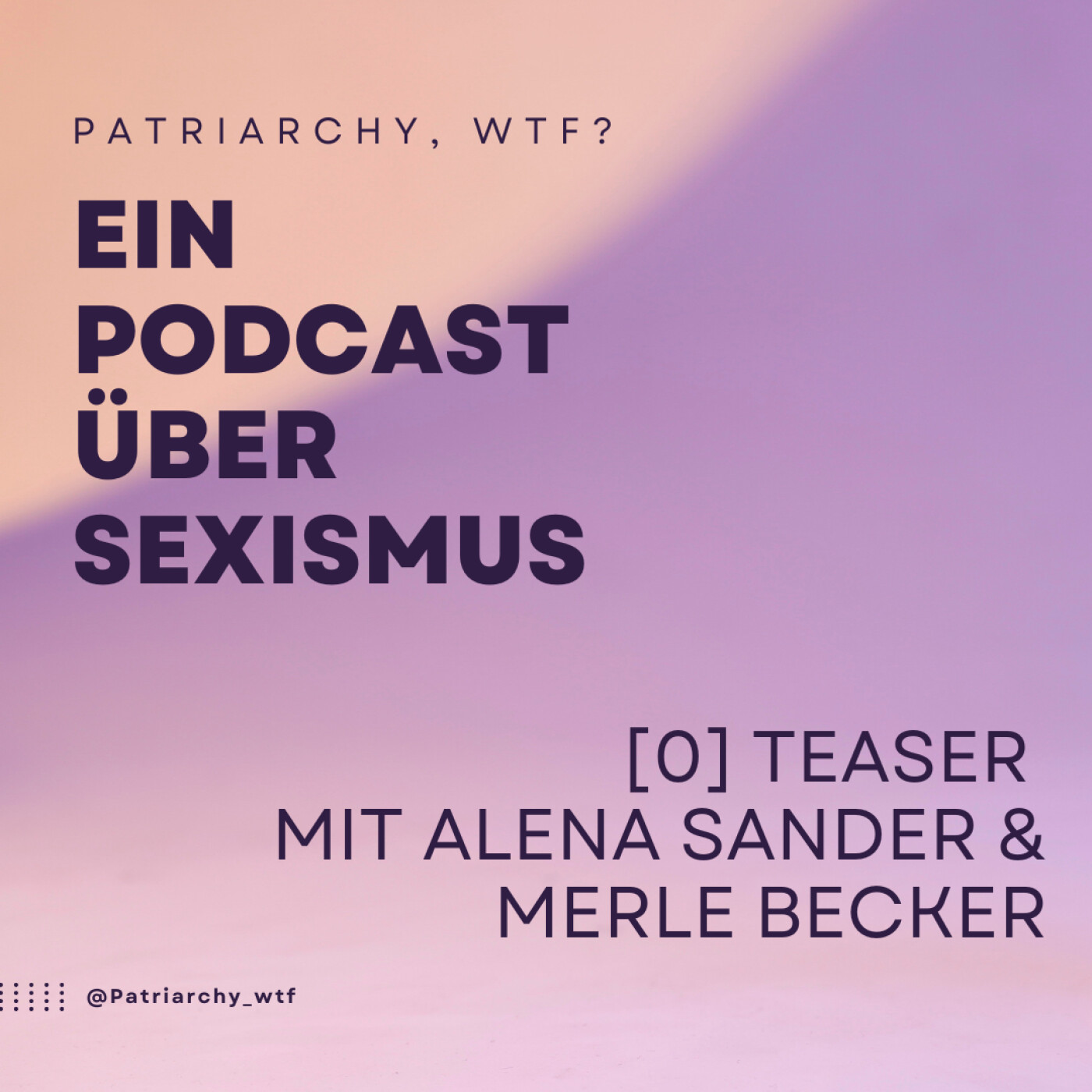 Patriarchy, wtf? Ein Podcast über Sexismus