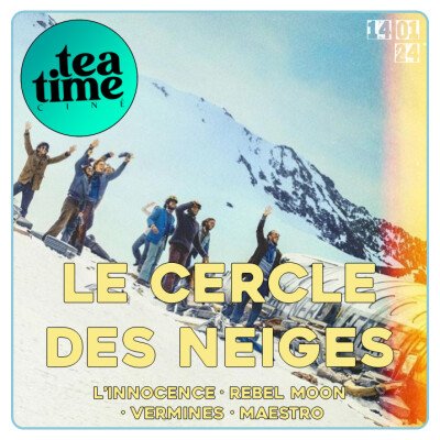 14.01.24 | LE CERCLE DES NEIGES, L'INNOCENCE, VERMINES, REBEL MOON & MAESTRO cover