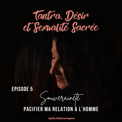 #5  –  Souveraineté - Pacifier ma relation à l’homme cover