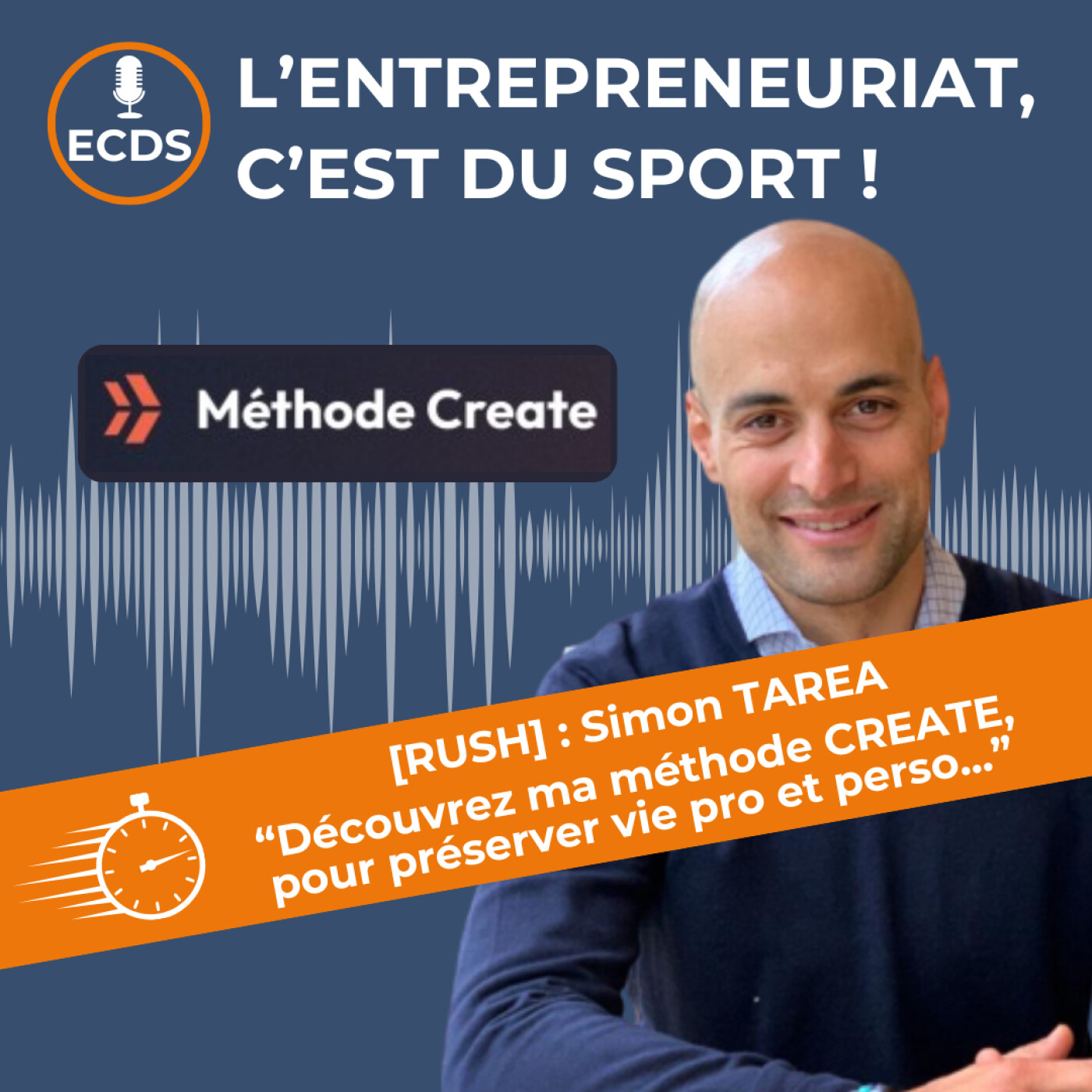 [RUSH] : Simon TAREA - La méthode CREATE pour équilibre vie pro et perso