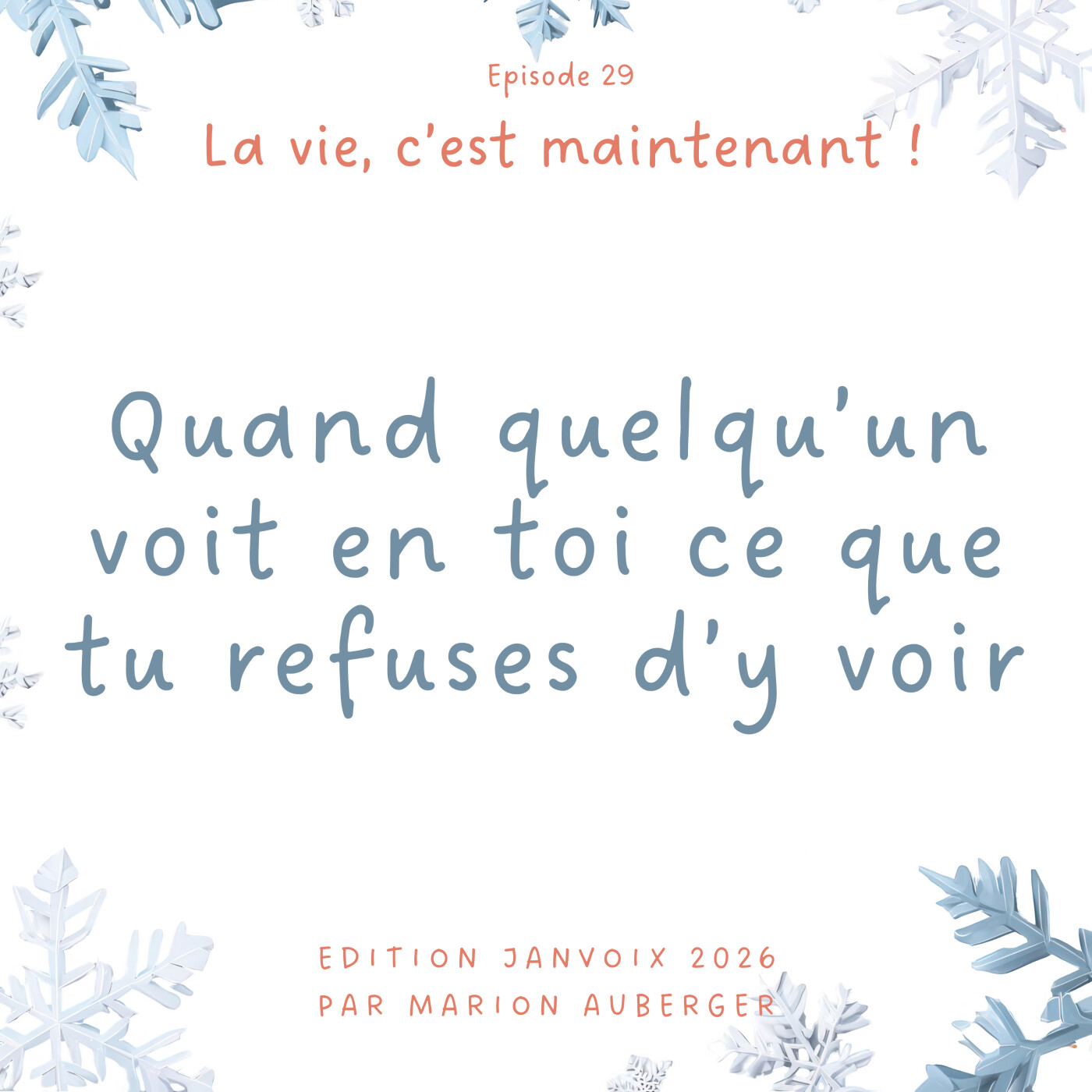 29. Quand quelqu’un voit en toi ce que tu refuses d'y voir