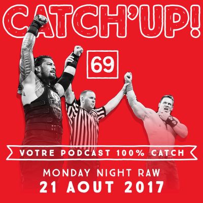 Catch'Up #69 : WWE Raw du 21 août 2017 cover