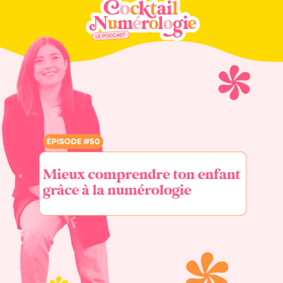 #50 : Mieux comprendre ton enfant grâce à la numérologie cover