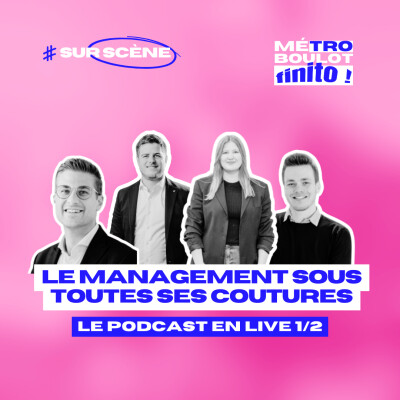 38. Le management sous toutes ses coutures : avec Pauline, Maxime, Jean-Baptiste et Sébastien cover
