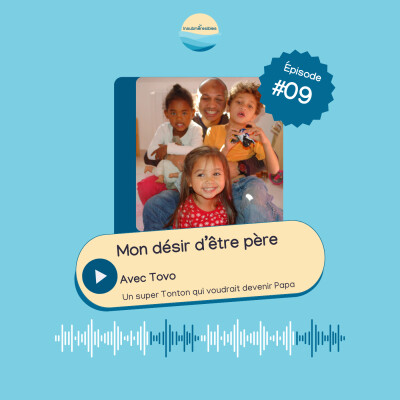 EP9 - Mon désir d'être Père: l'histoire de Tovo cover