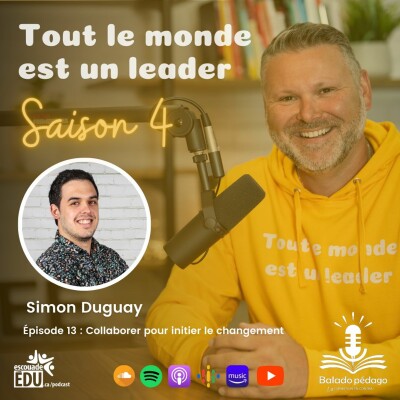 S4 - Épisode 13 - Simon Duguay - Collaborer pour initier le changement cover