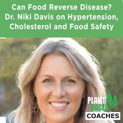 Can Food Reverse Disease? Dr. Niki Davis on Hypertension, Cholesterol & Food Safety cover