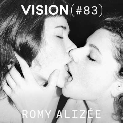 VISION #83 — ROMY ALIZÉE | Réécrire le désir cover