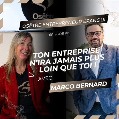 Ton entreprise n'ira jamais plus loin qu'où toi tu en es, avec Marco Bernard de l'Académie du podcast cover