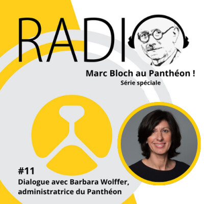 #85 – Marc Bloch au Panthéon! #11 Dialogue avec  Barbara Wolffer, administratrice du Panthéon cover