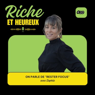 #20: On parle "de rester focus" avec Sophie [REPLAY] cover