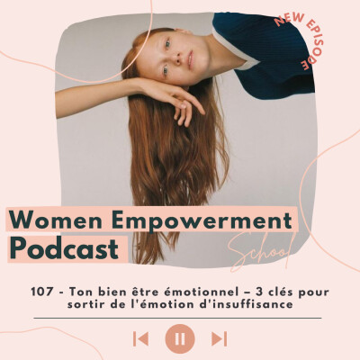 107. Ton bien être émotionnel – 3 clés pour sortir de l'émotion d'insuffisance cover