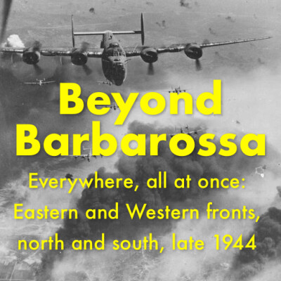 Everywhere, all at once: Episode 85—East and West, north and south, 1944 cover