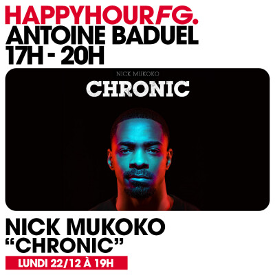HAPPY HOUR FG AVEC ANTOINE BADUEL. L'INTERVIEW : NICK MUKOKO cover