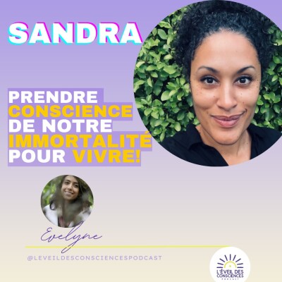 #167 Prendre conscience de notre immortalité pour VIVRE! avec Sandra cover