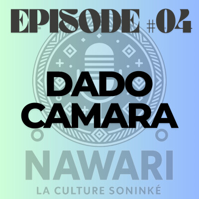 NAWARI PODCAST #04 – Dado Camara - Mental Health, Soninke Identity & Returning to Africa (ÉPISODE EN ANGLAIS, SOUS-TITRES FR SUR YOUTUBE) cover