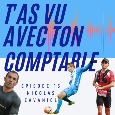 Nicolas Cavaniol : La reconversion professionnelle inattendue : de footballeur pro à collaborateur en cabinet - S1 E15 cover