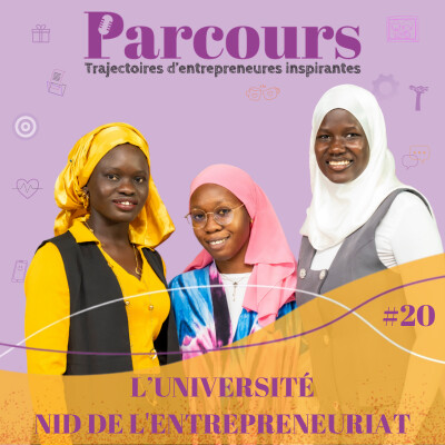 Parcours EP 20 L'université : nid de l'entrepreneuriat - Arame Sarr, Menghé Ndiaye, Mbène Aw cover