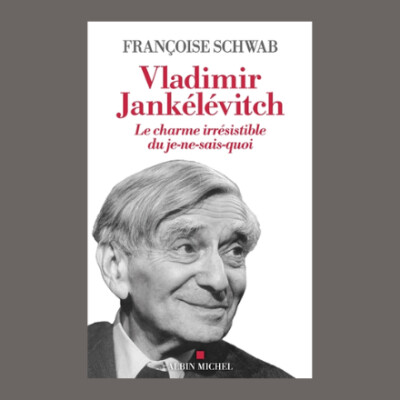 Françoise Schwab - Vladimir Jankélévitch : le charme irrésistible du je-ne-sais-quoi cover