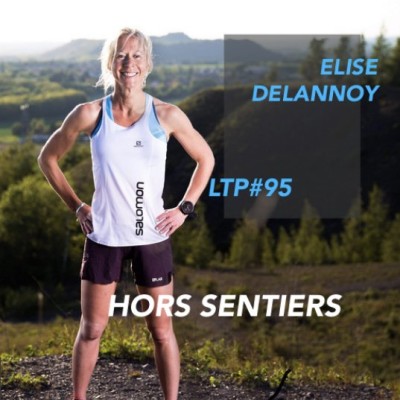 LTP#95 HORS SENTIERS AVEC ELISE DELANNOY cover
