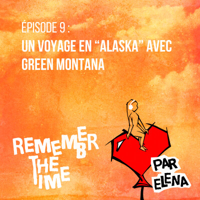 Épisode 9 : Un voyage en "Alaska" avec Green Montana cover