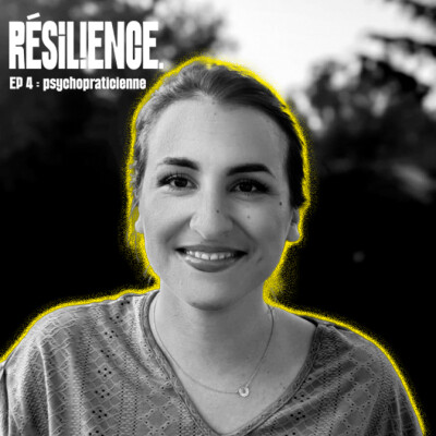 RÉSILIENCE EP 4 - Une psychopratricienne décrypte les méchanismes de la résilience cover