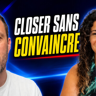 # 234 - Closer sans convaincre: vendre son offre sans forcer la décision avec Sabrina Boisson cover