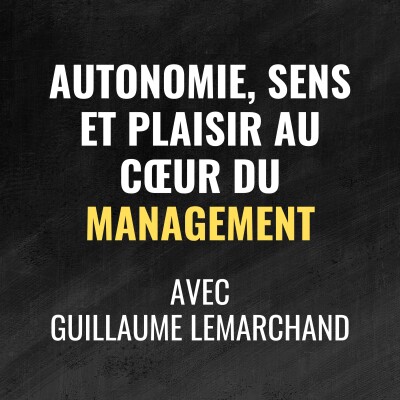 Guillaume : autonomie, sens et plaisir au cœur du management - 489 cover