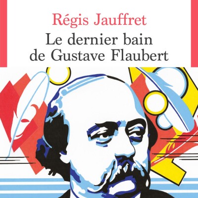 Le dernier bain de Gustave Flaubert cover