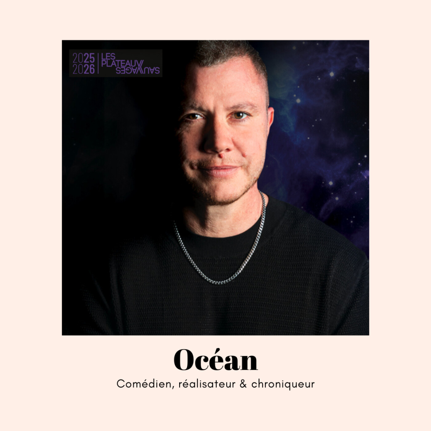 Océan, comédien, réalisateur et chroniqueur