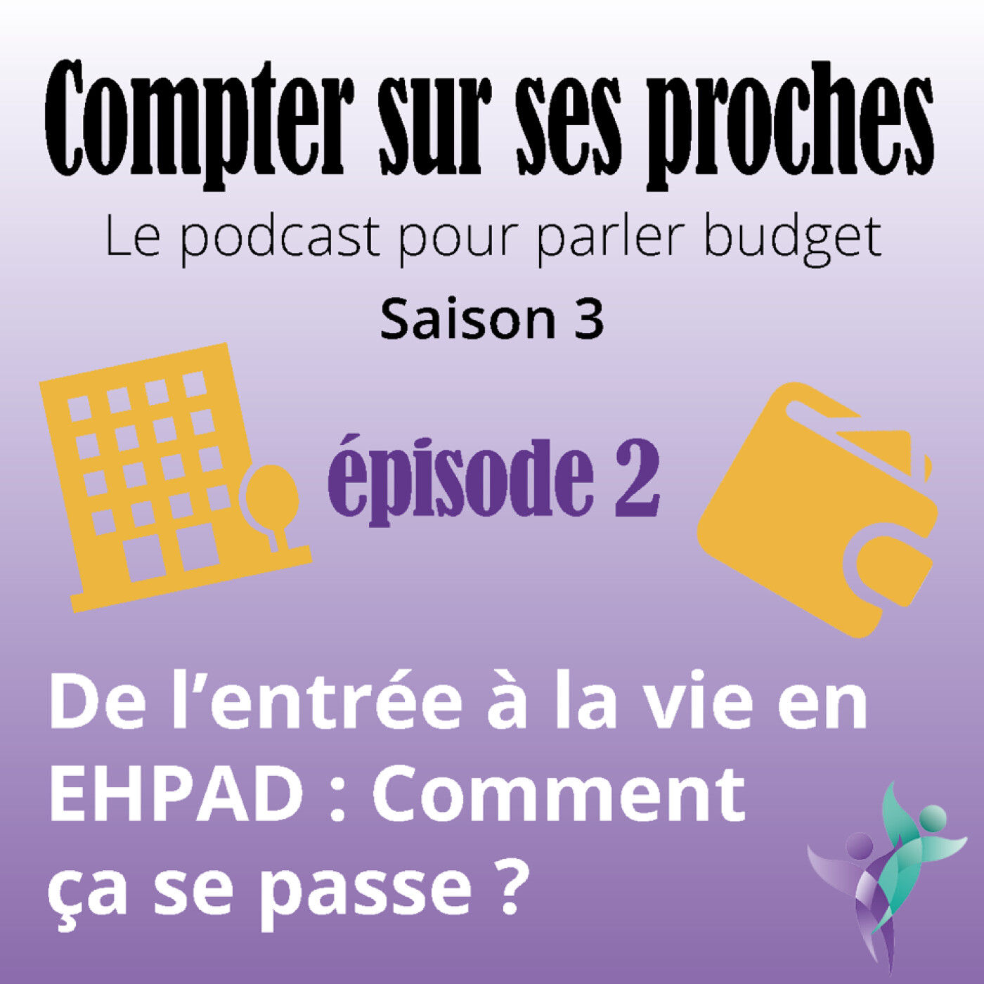 2-S3/ De l'entrée à la vie en EHPAD : comment ça se passe ?