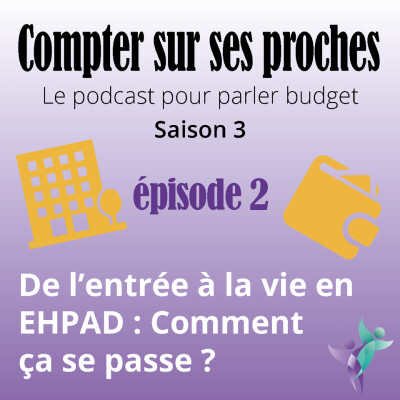 2-S3/ De l'entrée à la vie en EHPAD : comment ça se passe ? cover