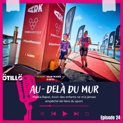 24 - Malika Bapst / Avoir des enfants ne m'a jamais empêchée de faire du sport ni de relever des défis cover