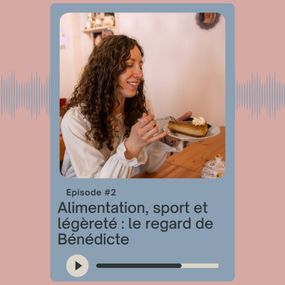 Alimentation, sport et légèreté : le regard de Bénédicte cover