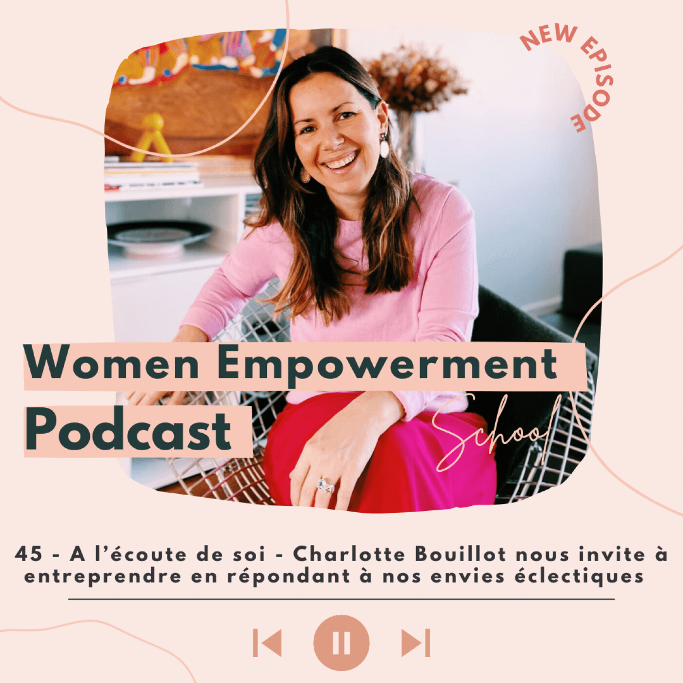 45. A l'écoute de soi - Charlotte Bouillot nous invite à entreprendre en répondant à nos envies éclectiques episode artwork