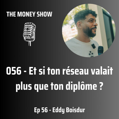 056 - Et si ton réseau valait plus que ton diplôme ? - Interview avec Eddy Boisdur cover