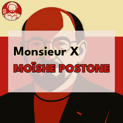 🎧 Pourquoi Moïshe Postone pulvérise Marx  #1 (avec Monsieur X) cover