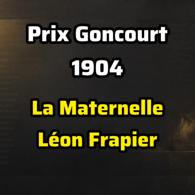 Histoire du Prix Goncourt #2 | 1904 : La maternelle, de Léon Frapier | Goncourt contre Ferry ! cover