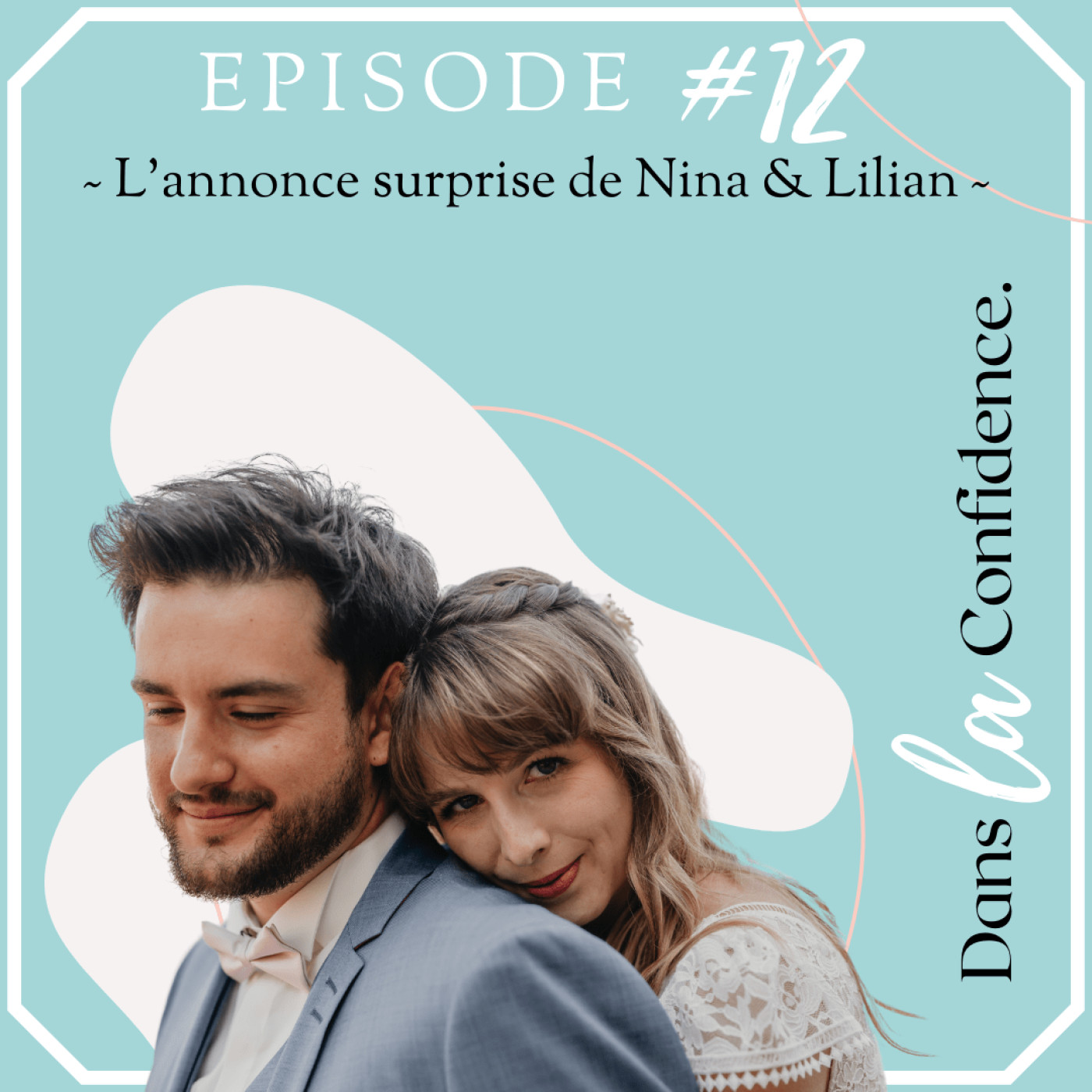 Podcast MARIAGE - Dans la Confidence