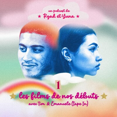 Episode #1 - Les Films de nos Débuts avec Emanuele et Tim (Tape In) cover