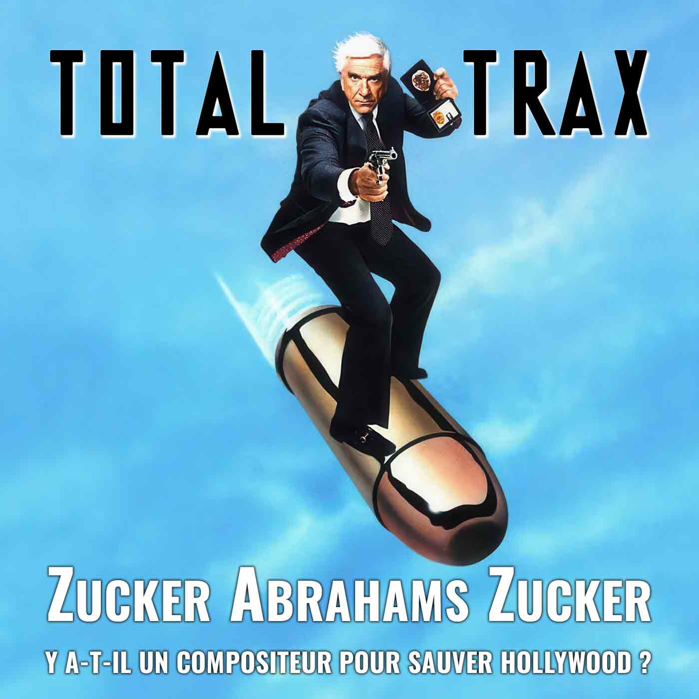 (240) Zucker Abrahams Zucker : y a-t-il un compositeur pour sauver Hollywood ?
