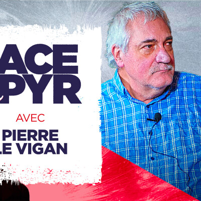 FACE à PYR # 38 : Penser la politique de demain entre Rousseau, Hegel et Douguine - P. le Vigan - # politique cover