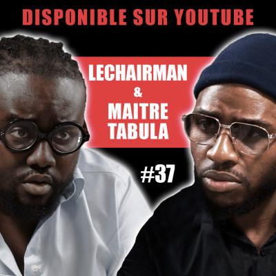 #37 LeChairman & Maître Tabula parlent Samuel Paty, Justice, Social, Afrique, Entrepreneuriat, 93. cover