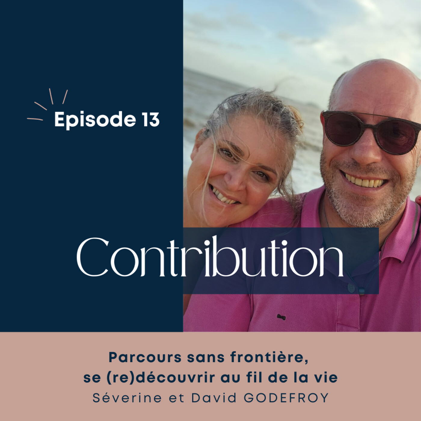 Episode 13 - Parcours sans frontière : se (re) découvrir au fil de la vie